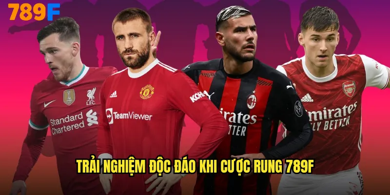 Trải nghiệm độc đáo khi cược rung 789F