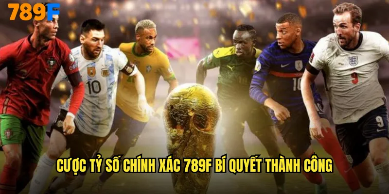 Cược tỷ số chính xác 789F bí quyết thành công