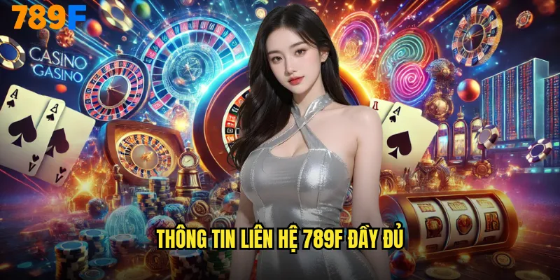 Thông tin liên hệ 789F đầy đủ
