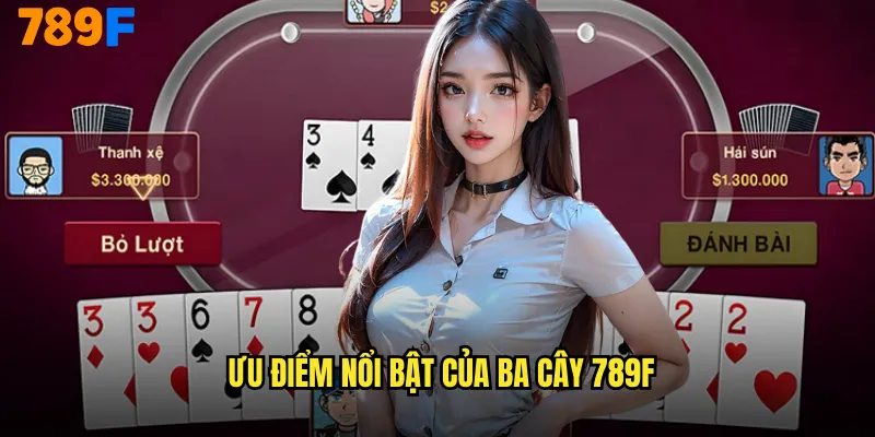 Ưu điểm nổi bật của ba cây 789F