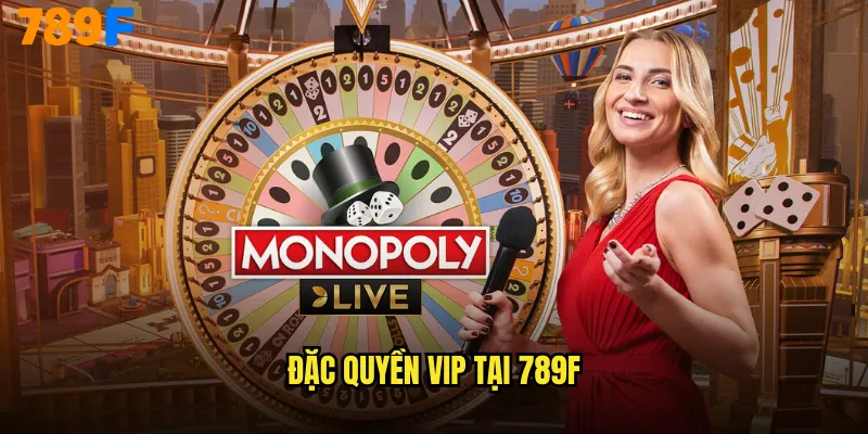 Đặc quyền VIP tại 789F