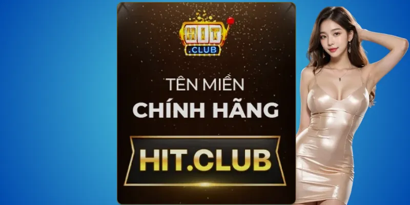Hit.club – địa chỉ chính thức, hợp pháp